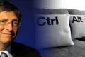 Bill Gates: The combination of Ctrl + Alt + Del on Windows is