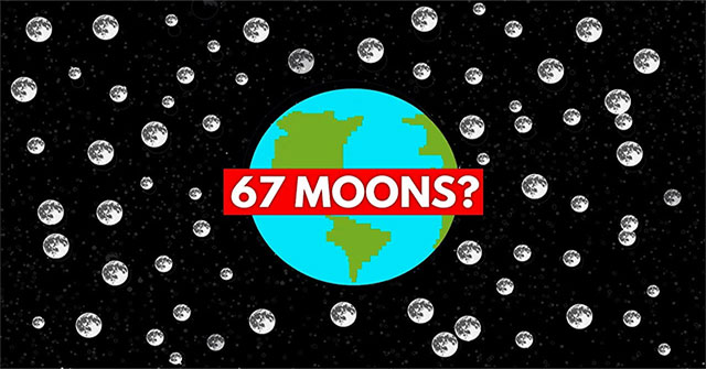 What terrible disaster will happen if the Earth has 67 moons?