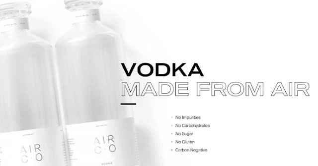 This is environmentally friendly drinking vodka, it's made from greenhouse gas
