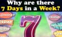 Why is 7 days a week?